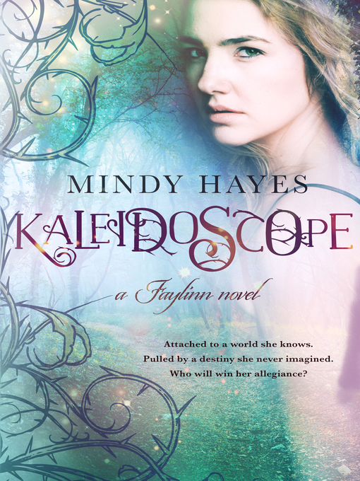 Title details for Kaleidoscope (Faylinn #1) by Mindy Hayes - Available